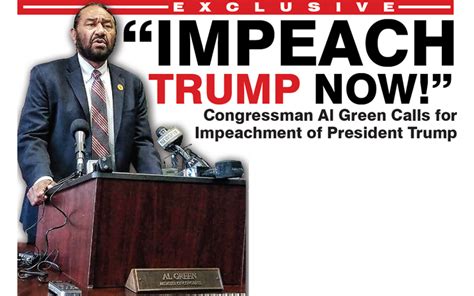 'under our constitution, impeaching judges is extremely difficult.' 'he should be impeached, but he won't be because the american public has no idea of what is going on.' EXCLUSIVE: "Impeach Trump Now!" Congressman Al Green Calls ...