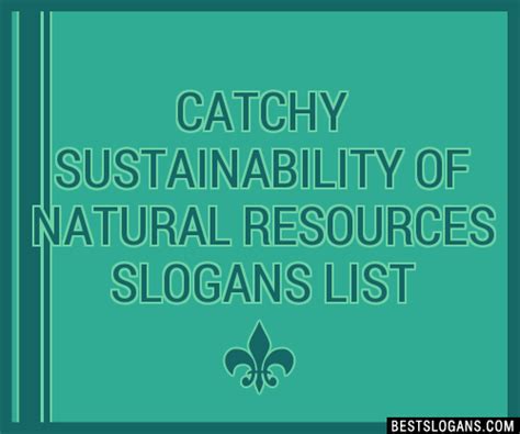 100 Catchy Sustainability Of Natural Resources Slogans 2023