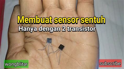 Cara Membuat Sensor Sentuh Dengan 2 Transistor Youtube