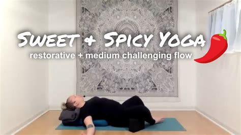 Sweet Spicy Yoga 🌶️ Restorative Yoga Medium Challenging Flow
