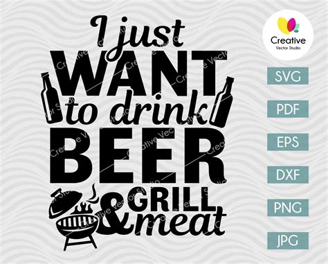I Just Want To Drink Beer And Grill Meat Svg Creative Vector Studio