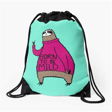 Born To Be Mild Drawstring Bag By Sarahawillis Bags Drawstring Bag