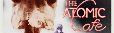 Ficha técnica completa - The Atomic Cafe - 1982 | Filmow