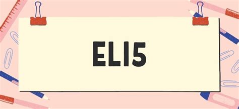What Does “eli5” Mean And How Do You Use It