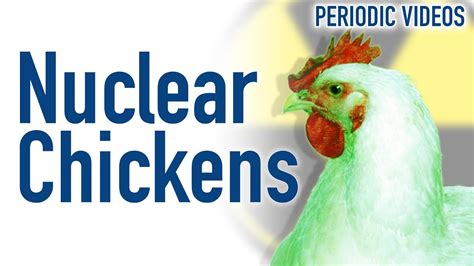 Nuclear Landmines And Chickens Periodic Table Of Videos Youtube