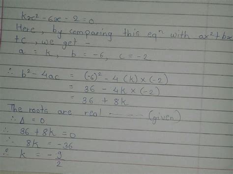 What is the standard form of quadratic formula? for what value of k for which quadratic equation kx²-6x-2 ...