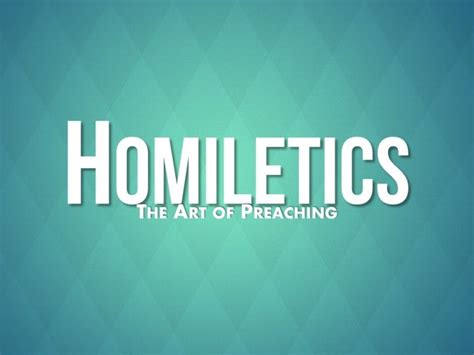 Homiletics The Art Of Preaching