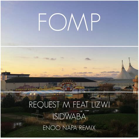 Request M Featlizwi Isidwaba Enoo Napa Remix Fomp Essential House