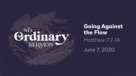 Going Against The Flow Sermon Only No Ordinary Sermon Brentwood