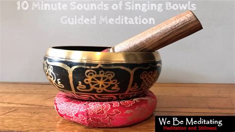10 Minute Sounds Of Singing Bowls Guided Meditation Youtube