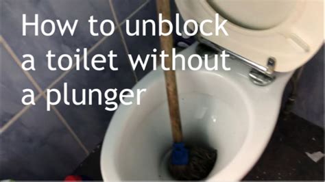 How To Unblock A Toilet Without A Plunger Youtube