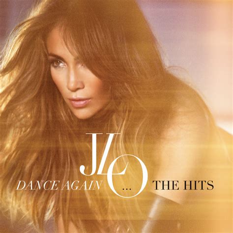 Dance Againthe Hits Compilation By Jennifer Lopez Spotify