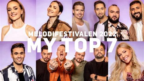 Melodifestivalen 2022 DeltÄvling 4 My Top 7 🇸🇪 Youtube