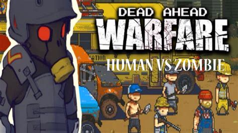 Human Vs Zombie Dead Ahead Zombie Warfare Androidios Youtube