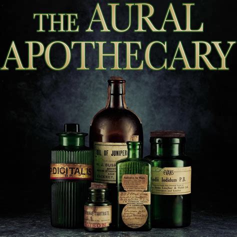 The Aural Apothecary Podcast The Three Apothecaries Listen Notes