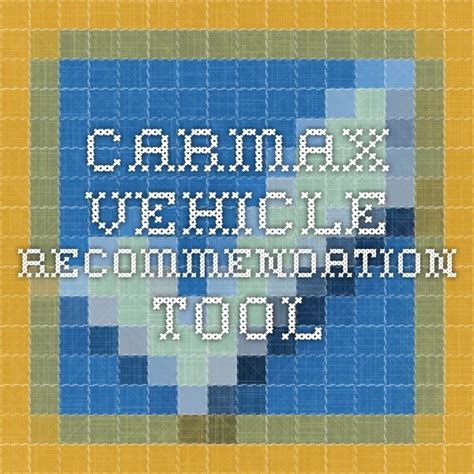 Carmax Vehicle Recommendation Tool Carmax Vehicles Tools