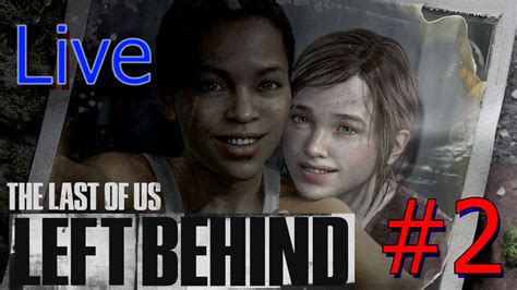The Last Of Us Dlc Left Behind Parte 2 Dublado Ptbr Live Youtube