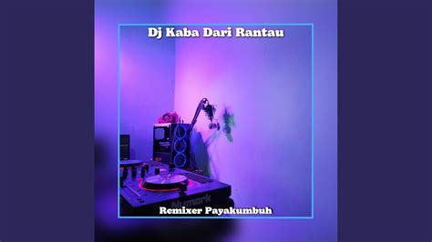 Dj Kaba Dari Rantau Youtube