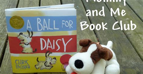 Mommy And Me Book Club A Ball For Daisy
