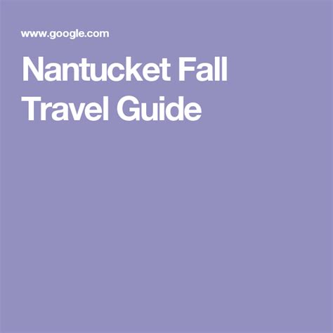 Nantucket Fall Travel Guide Vogue Fall Travel Travel Guide Nantucket