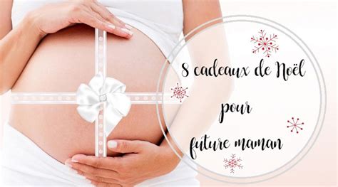 Des cadeaux insolites pour maman. Cadeau De Noel Pour Future Maman | Noel 2017