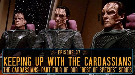 Episode 37 Keeping Up With The Cardassians Star Trek Best Of Species Youtube
