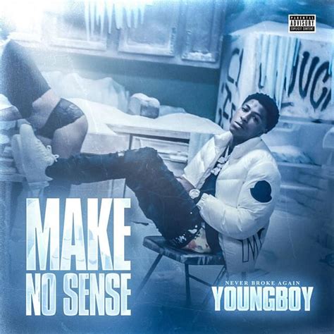Youngboy Never Broke Again Make No Sense Lyrics Plyric