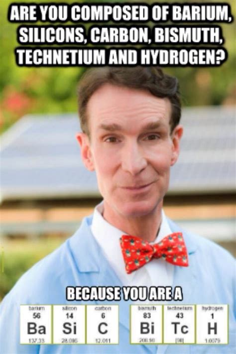 Bill Nye Chemistry Joke  Funny Memes Comebacks Funny Science Jokes Funny Comebacks