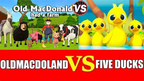 Old Macdonald Had A Farm Vs Five Little Ducks English Childrens