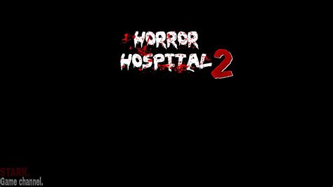 Horror Hospital 2 КОШМАР ВОЗВРАЩАЕТСЯ Android Gameplay Youtube