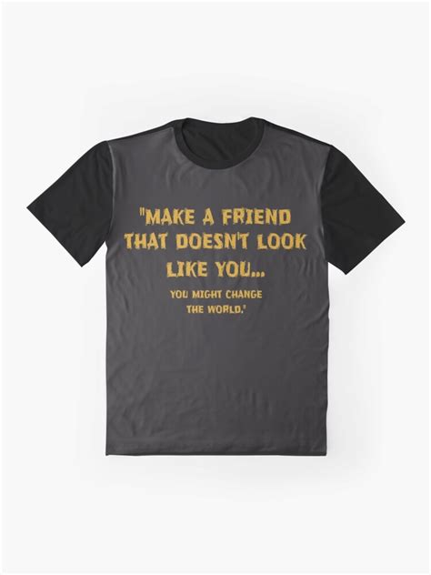 Make A Friend That Doesnt Look Like You T Shirt For Sale By