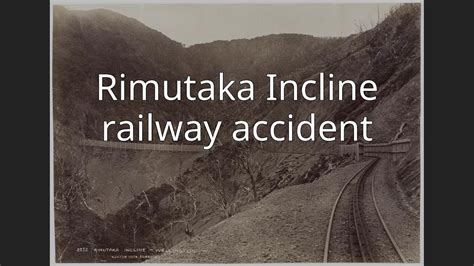 Rimutaka Incline Railway Accident Youtube