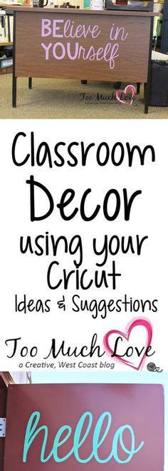 How To Use Your Cricut For The Classroom Decoration Ideas Classroom