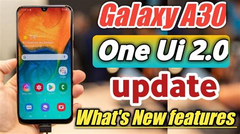 Samsung Galaxy A30 One Ui 20 Update Galaxy A30 New Software Update