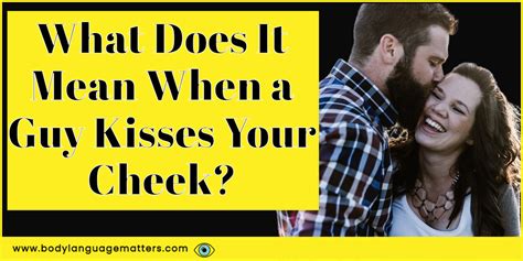 What Does It Mean When A Guy Kisses Your Cheek