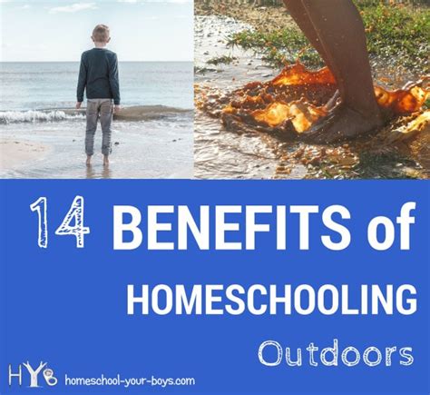 14 Benefits Of Homeschooling Outdoors Homeschool Your Boys