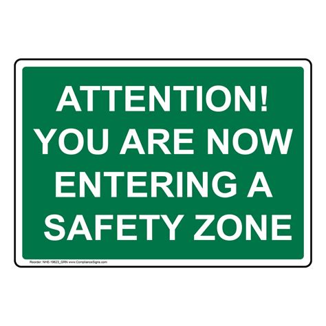 Attention You Are Now Entering A Safety Zone Sign Nhe 19623grn