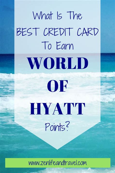 Earn more perks from your credit card. What Is The Best Credit Card To Earn Hyatt Points? - Zen Life and Travel