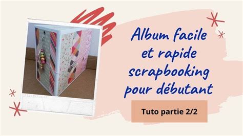 Tuto Comment Faire Un Album Facile Et Rapide Scrapbooking Pour Débutant Reliure En Uuu Partie