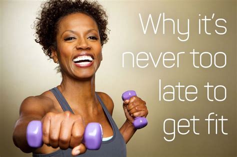 Get Fit And Healthy 4 Reasons Why It’s Never Too Late