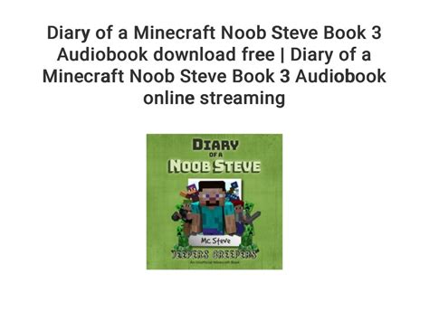 Diary Of A Minecraft Noob Steve Book 3 Audiobook Download Free Diary