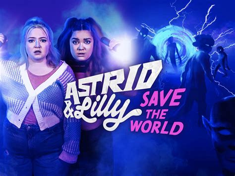 Astrid And Lilly Save The World Season 1 Trailer Rotten Tomatoes