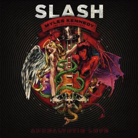 Slash Feat Myles Kennedy And The Conspirators Apocalyptic Love Slash
