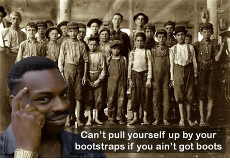 25 Best Memes About Pull Yourself Up By Your Bootstraps