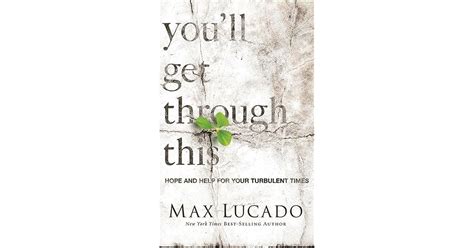 Youll Get Through This Hope And Help For Your Turbulent Times By Max