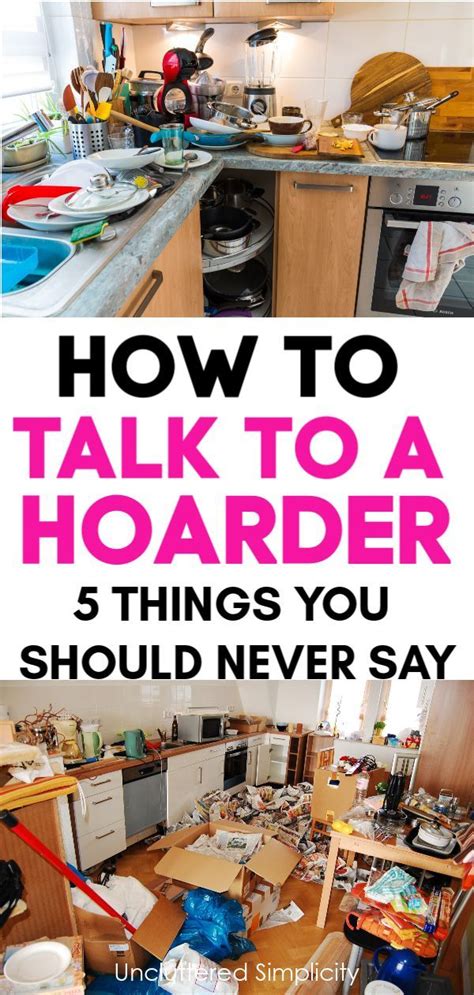 How To Help A Hoarder 5 Things You Should Never Say To A Hoarder Hoarder Help Hoarding Help