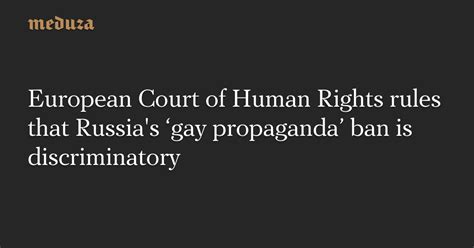 European Court Of Human Rights Rules That Russias ‘gay Propaganda Ban