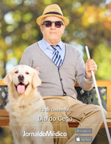 Galo cego hoje em dia. Dia do Cego | Jornal do Médico®