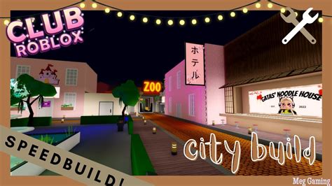 City Build Speedbuild Club Roblox Meg Gaming Youtube