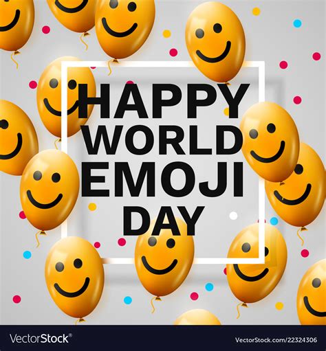 Happy Emoji Day Greeting Card With Frame And Lot Vector Image